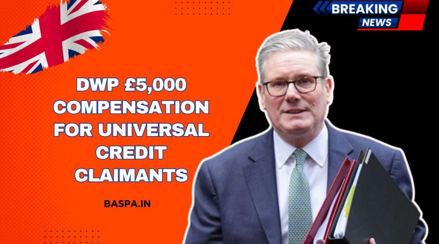 DWP £5,000 Compensation For Universal Credit Claimants- Eligibility And Payment Details