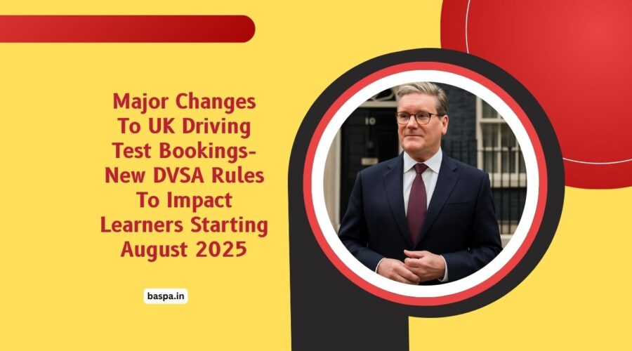 Major Changes To UK Driving Test Bookings- New DVSA Rules To Impact Learners Starting August 2025