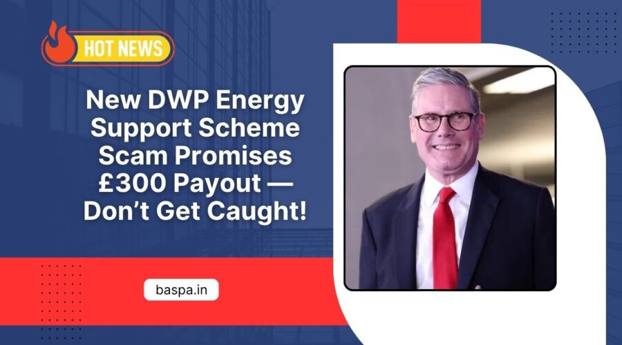 New DWP Energy Support Scheme Scam Promises £300 Payout — Don’t Get Caught!